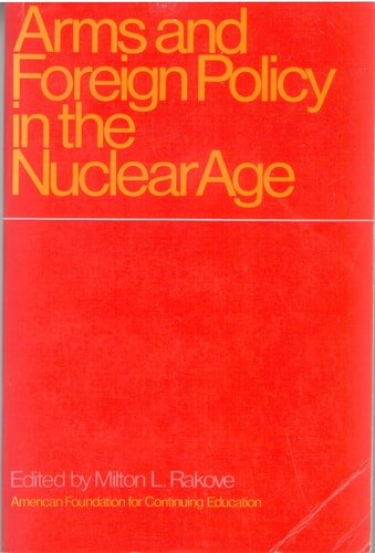 Arms and Foreign Policy in the Nuclear Age