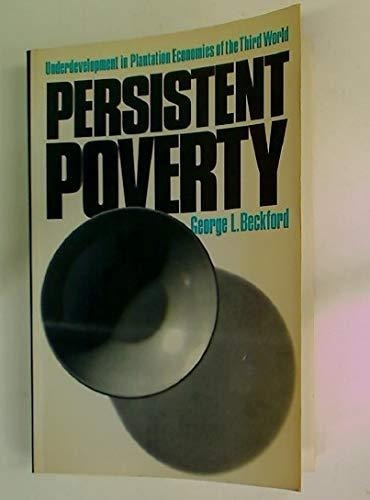 Persistent Poverty: Underdevelopment in Plantation Economies of the Third World