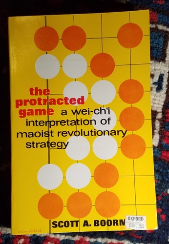 The Protracted Game: A Wei-Ch'i Interpretation of Maoist Revolutionary Strategy