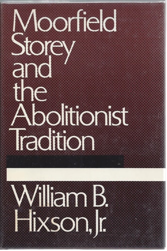 Moorfield Storey and the Abolitionist Tradition