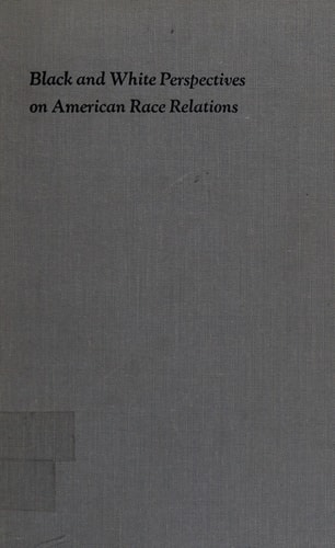 Through Different Eyes: Black and White Perspectives on American Race Relations