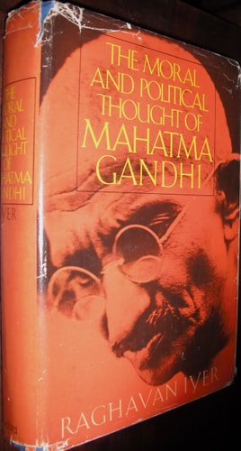 The Moral and Political Thought of Mahatma Gandhi