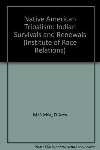 Native American Tribalism: Indian Survivals and Renewals