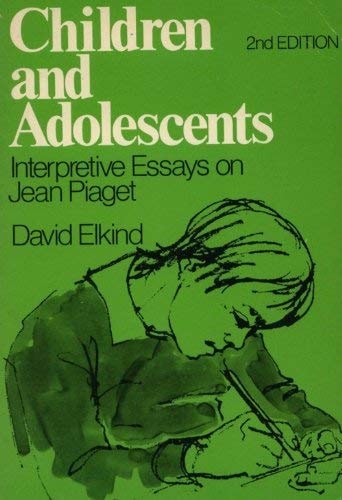 Children and Adolescents: Interpretive Essays on Jean Piaget