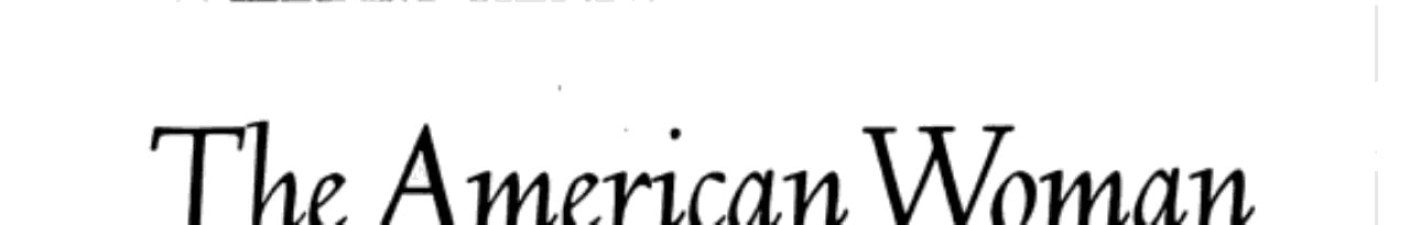 The American Woman: Her Changing Social, Economic, And Political Roles, 1920-1970
