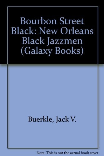 Bourbon Street Black: The New Orleans Black Jazzman