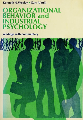 Organizational Behavior and Industrial Psychology: Readings with Commentary