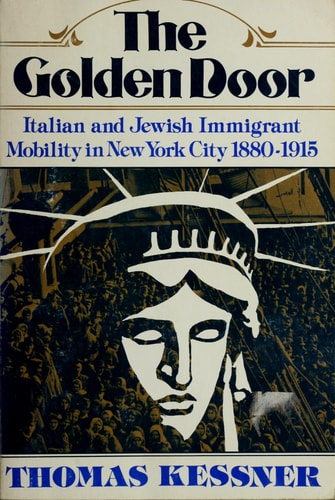The Golden Door: Italian and Jewish Immigrant Mobility in New York City
