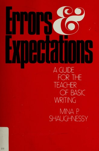 Errors and Expectations: A Guide for the Teacher of Basic Writing
