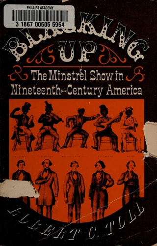 Blacking Up: The Minstrel Show in Nineteenth-Century America