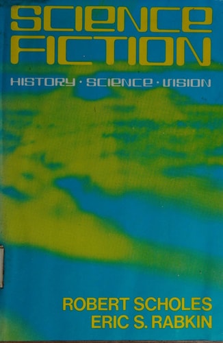 Science Fiction: History, Science, Vision