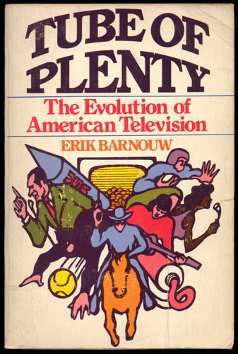 Tube of Plenty: The Evolution of American Television