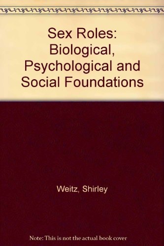 Sex Roles: Biological, Psychological, and Social Foundations