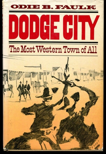 Dodge City: The Most Western Town of All