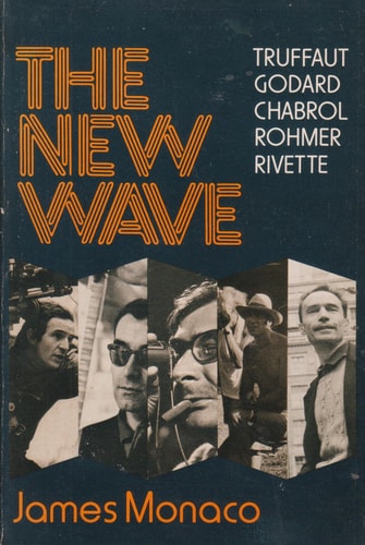 The New Wave: Truffaut, Godard, Chabrol, Rohmer, Rivette