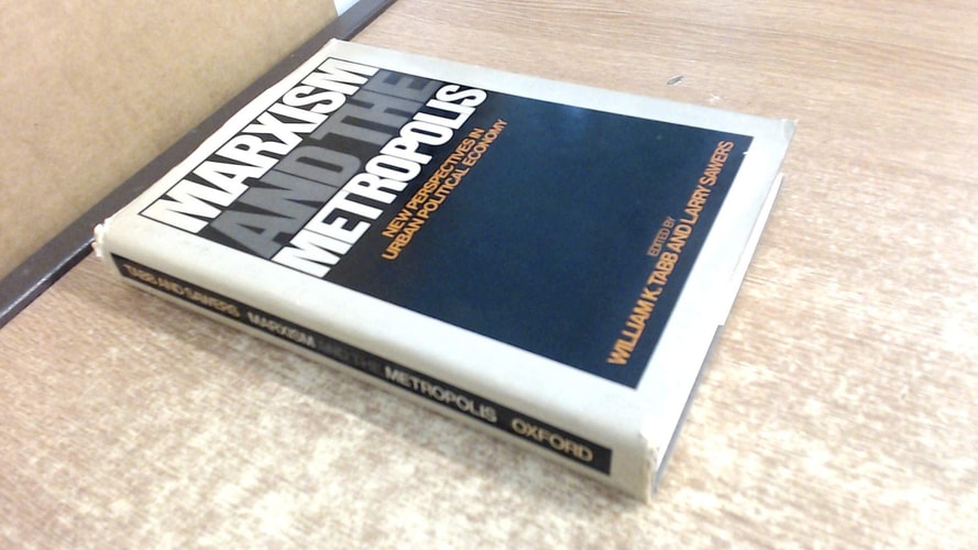 Marxism and the Metropolis: New Perspectives in Urban Political Economy