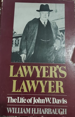 Lawyer's Lawyer: The Life of John W. Davis