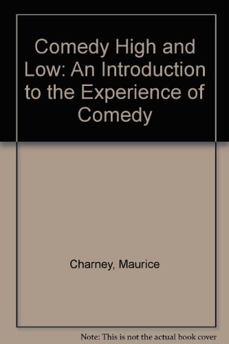 Comedy High and Low: An Introduction to the Experience of Comedy
