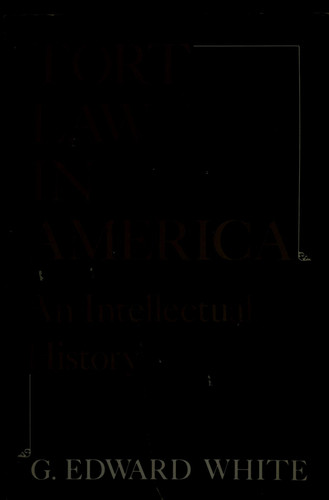 Tort Law in America: An Intellectual History