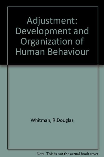 Adjustment: The Development and Organization of Human Behavior