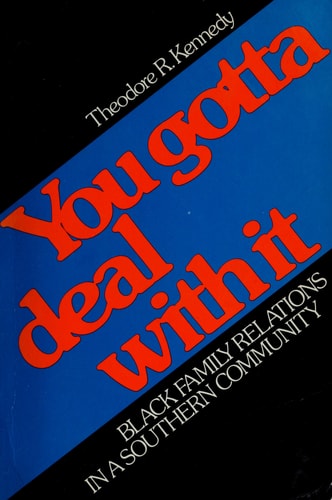 You Gotta Deal With It: Black Family Relations in a Southern Community