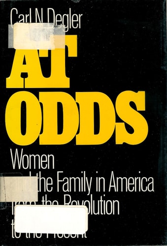 At Odds: Women and the Family in America from the Revolution to the Present