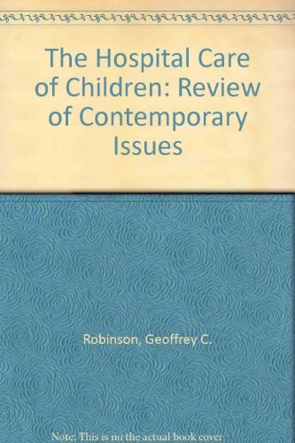 The Hospital Care of Children: A Review of Contemporary Issues