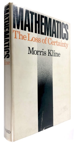 Mathematics: The Loss of Certainty