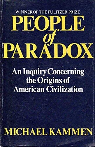 People of Paradox: An Inquiry Concerning the Origins of American Civilization