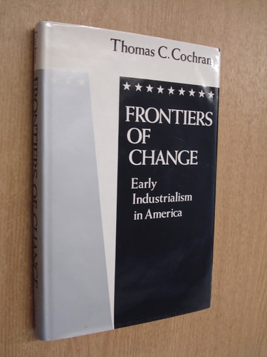 Frontiers of Change: Early Industrialization in America