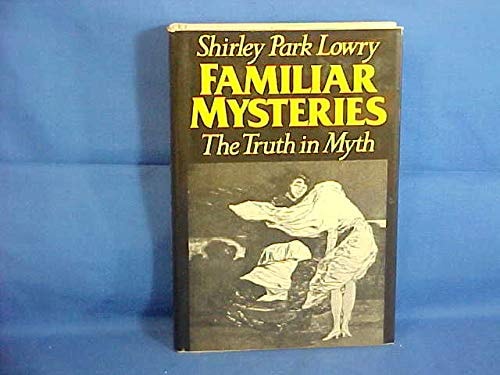Familiar Mysteries: The Truth in Myth