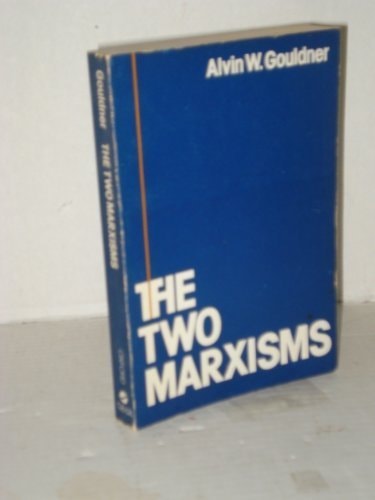 The Two Marxisms: Contradictions and Anomalies in the Development of Theory