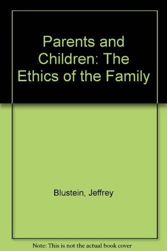 Parents and Children: The Ethics of the Family