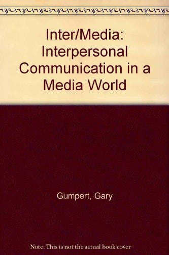 Inter/Media: Interpersonal Communication in a Media World