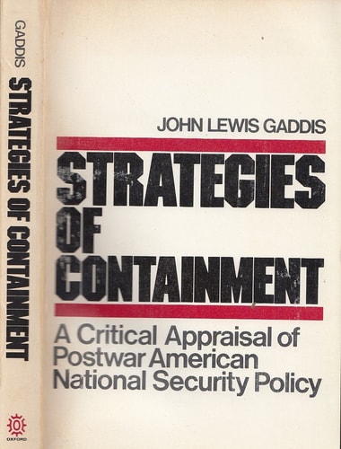 Strategies of Containment: A Critical Appraisal of Postwar American National Security