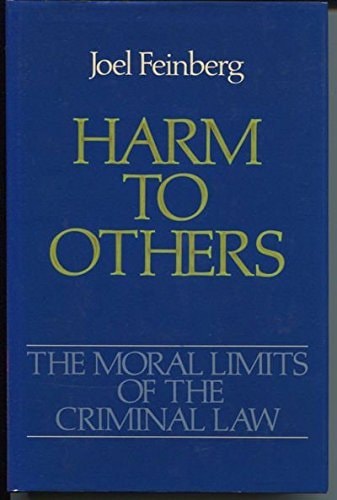 Harm to Others: Moral Limits of the Criminal Law, Vol. 1