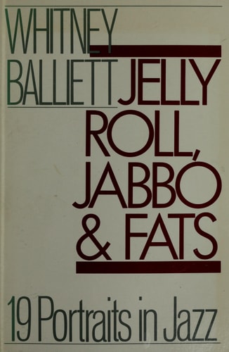 Jelly Roll, Jabbo, and Fats: 19 Portraits in Jazz