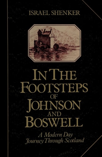In the Footsteps of Johnson and Boswell: A Modern Day Journey through Scotland