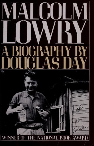Malcolm Lowry: A Biography