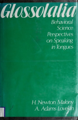 Glossolalia: Behavioral Science Perspectives on Speaking in Tongues