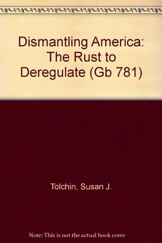 Dismantling America: The Rush to Deregulate