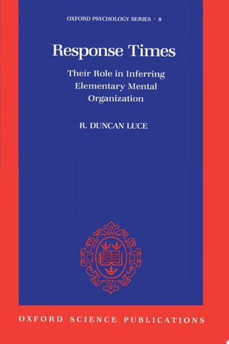 Response Times: Their Role in Inferring Elementary Mental Organization