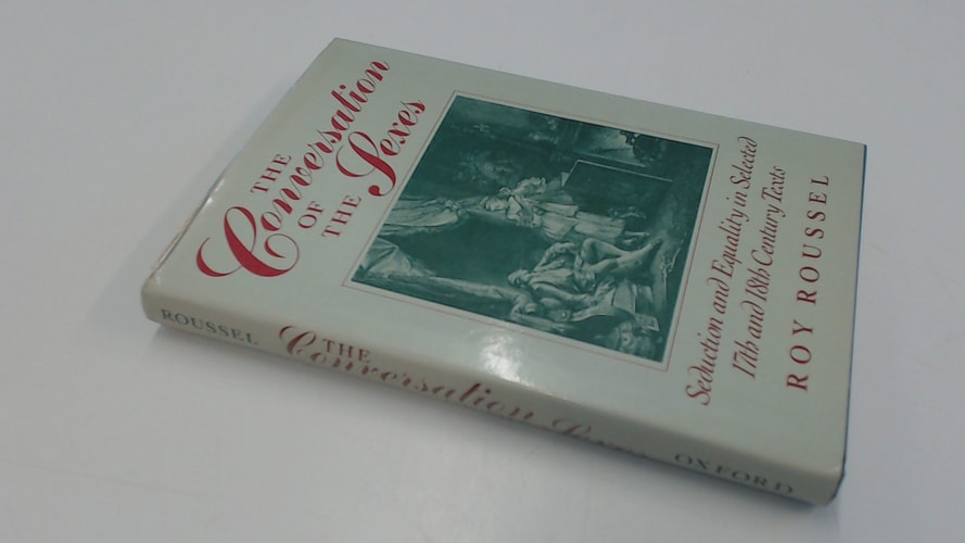 The Conversation of the Sexes: Seduction and Equality in Selected 17th and 18th Century Texts