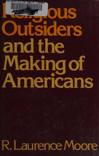 Religious Outsiders and the Making of Americans