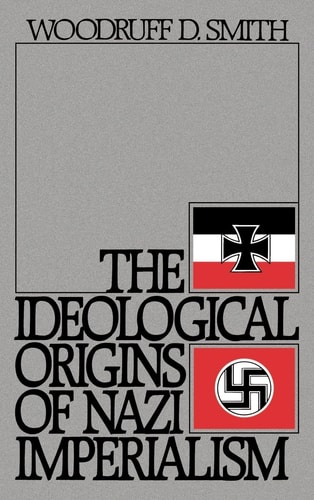 The Ideological Origins of Nazi Imperialism