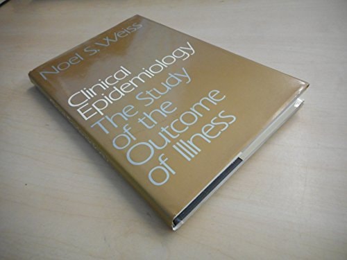Clinical Epidemiology: The Study of the Outcome of Illness