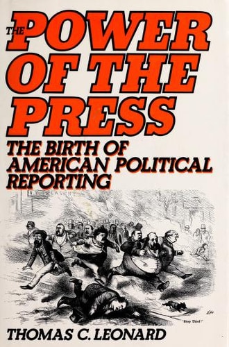 The Power of the Press: The Birth of American Political Reporting