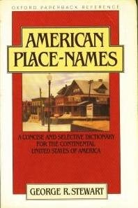 American Place-Names: A Concise and Selective Dictionary for the Continental United States of America