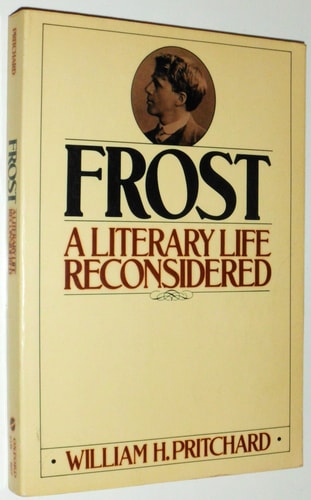 Frost: A Literary Life Reconsidered