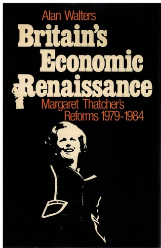 Britain's Economic Renaissance: Margaret Thatcher's Reforms 1979-1984